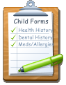 Child Forms Health History Dental History Meds/Allergies