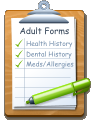 Adult Forms Health History Dental History Meds/Allergies